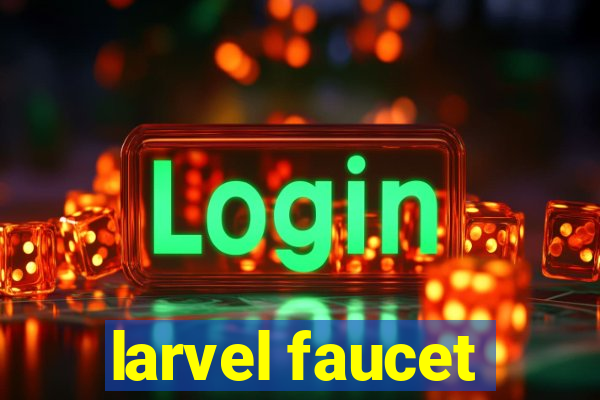 larvel faucet