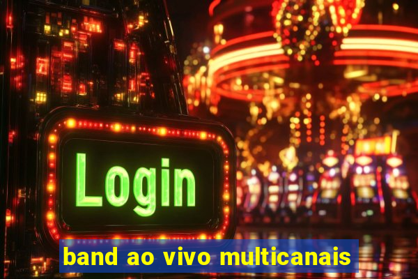 band ao vivo multicanais