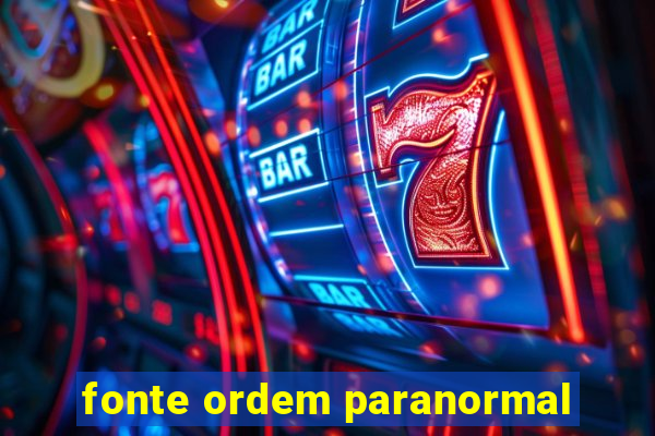 fonte ordem paranormal