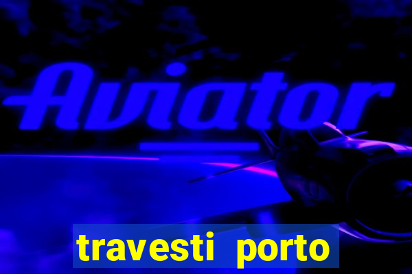 travesti porto velho acompanhante