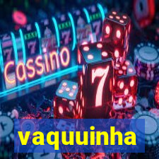 vaquuinha