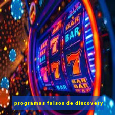 programas falsos de discovery