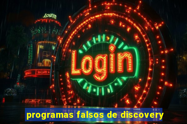 programas falsos de discovery