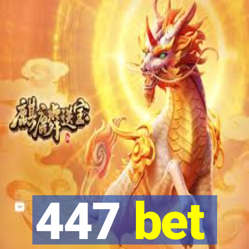 447 bet