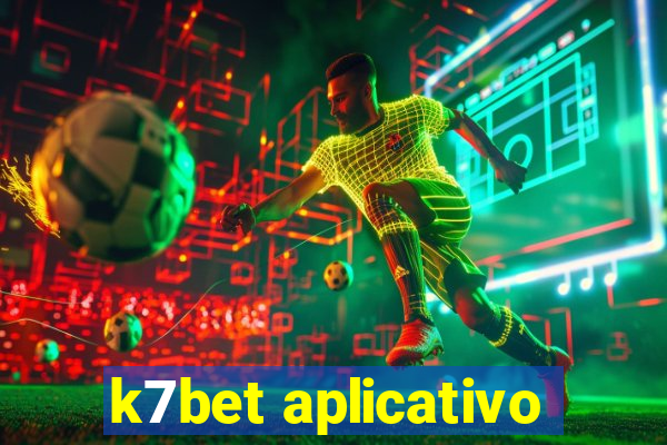 k7bet aplicativo