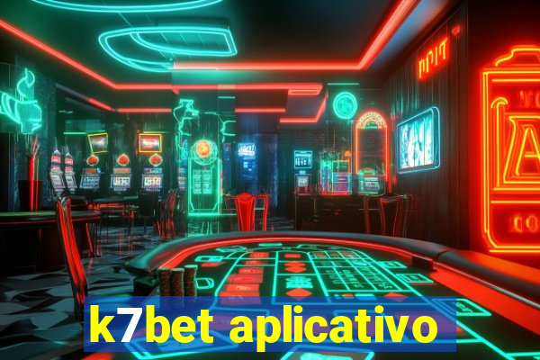 k7bet aplicativo