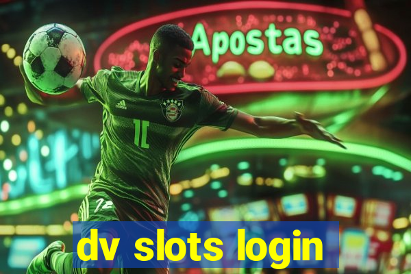 dv slots login