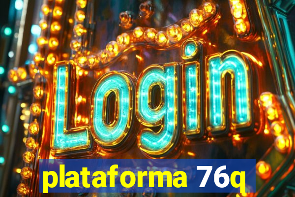 plataforma 76q