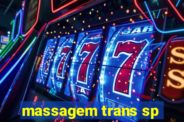 massagem trans sp