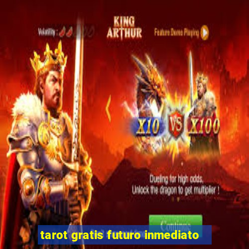 tarot gratis futuro inmediato