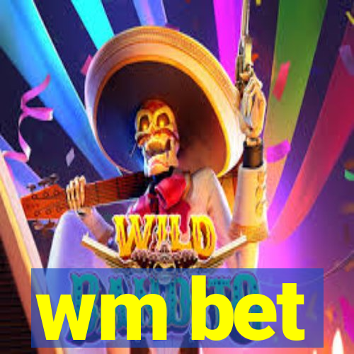 wm bet