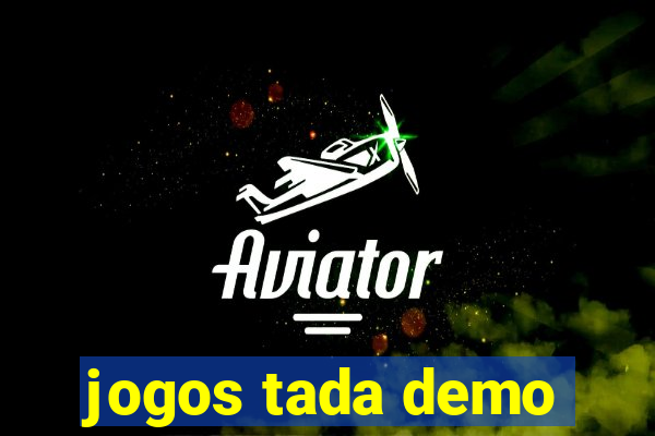 jogos tada demo