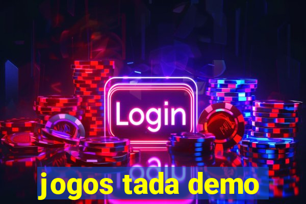 jogos tada demo