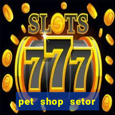 pet shop setor vila nova goiania