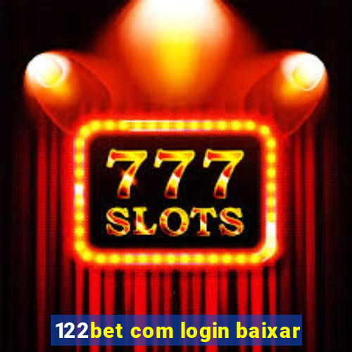 122bet com login baixar