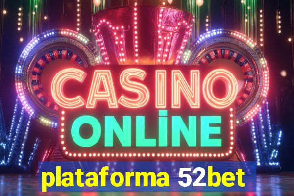 plataforma 52bet