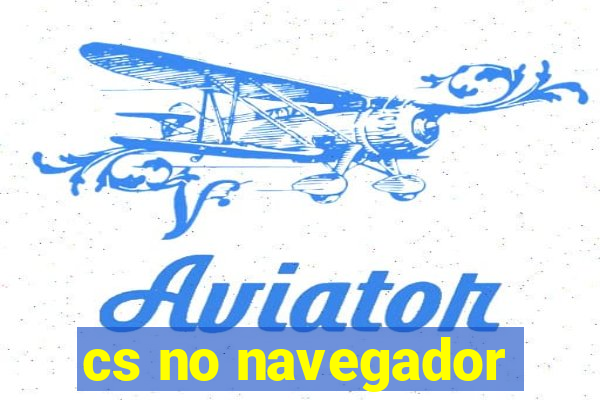 cs no navegador