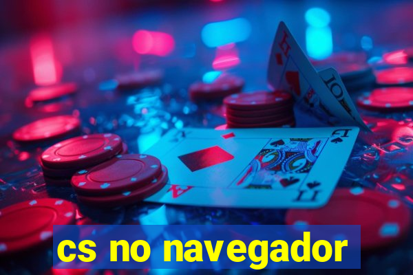 cs no navegador