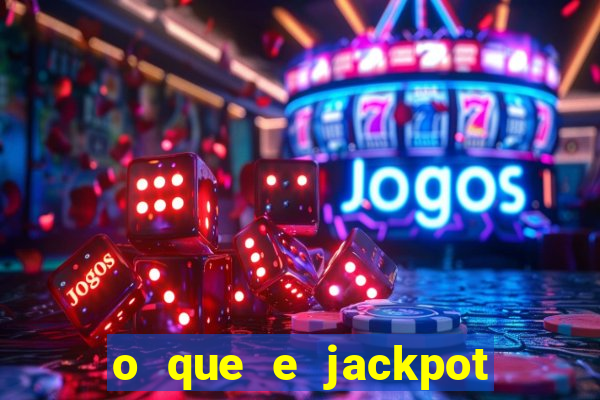 o que e jackpot no jogo do tigre