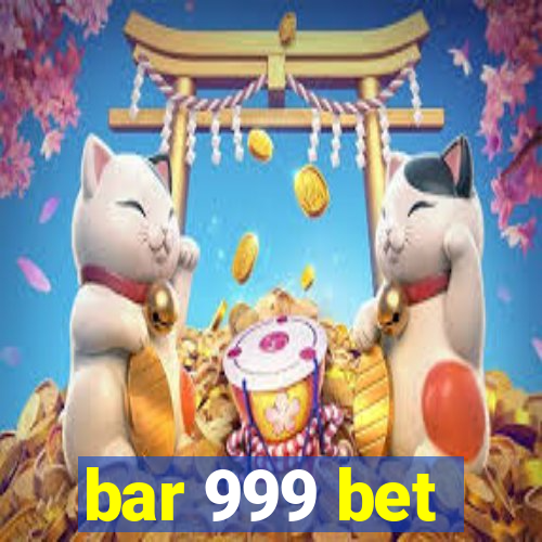 bar 999 bet