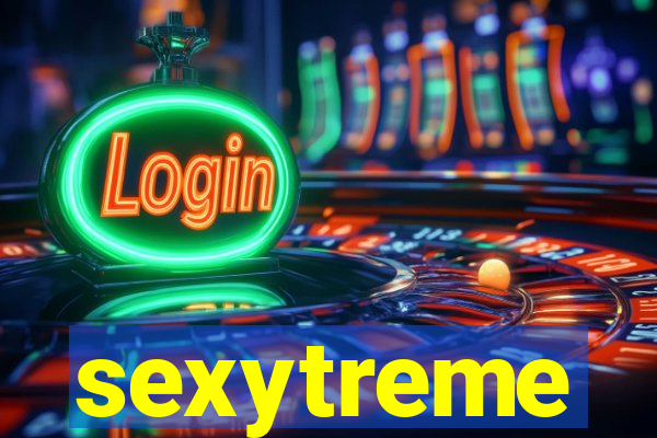 sexytreme