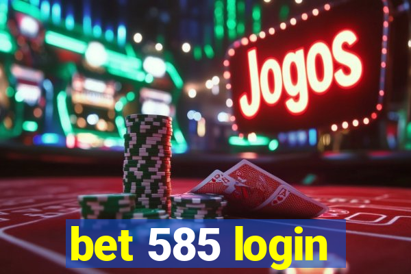 bet 585 login