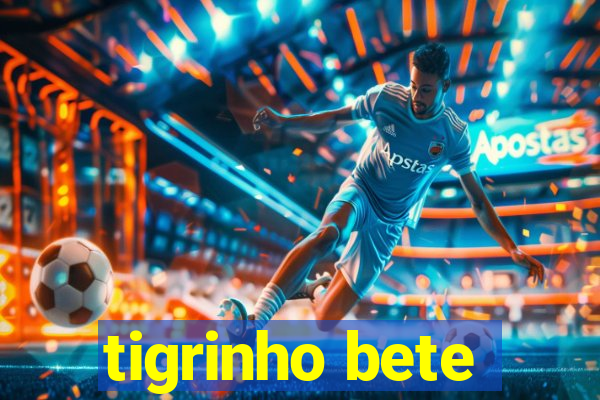 tigrinho bete