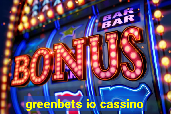 greenbets io cassino