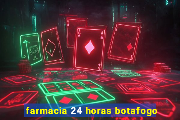 farmacia 24 horas botafogo