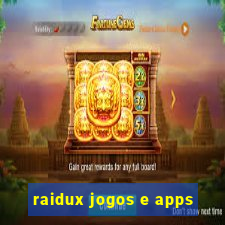 raidux jogos e apps