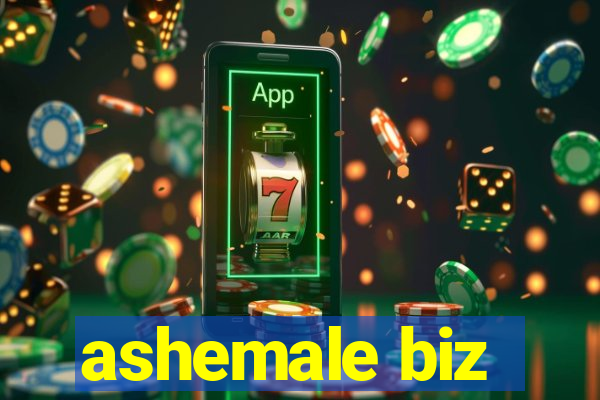 ashemale biz