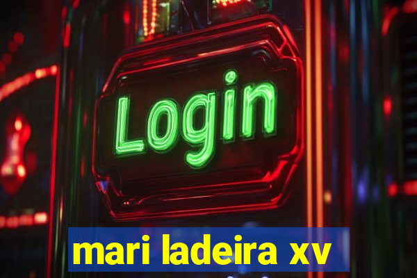 mari ladeira xv