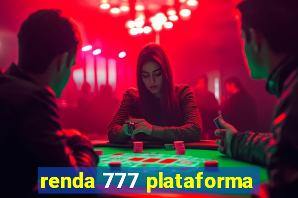 renda 777 plataforma