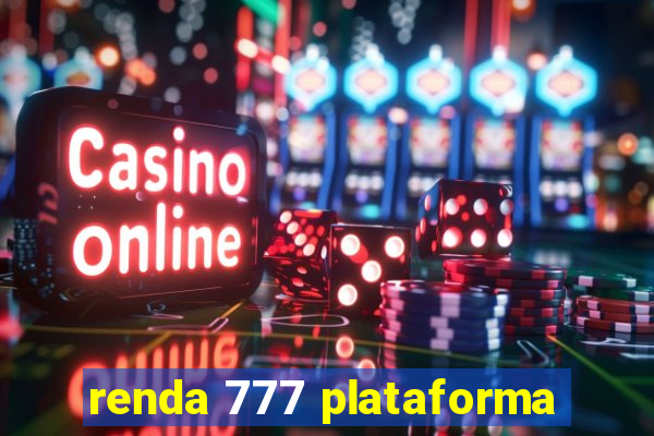 renda 777 plataforma