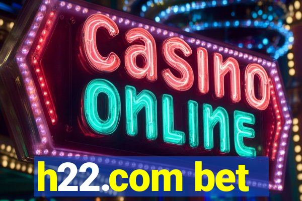 h22.com bet