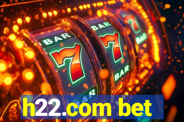 h22.com bet