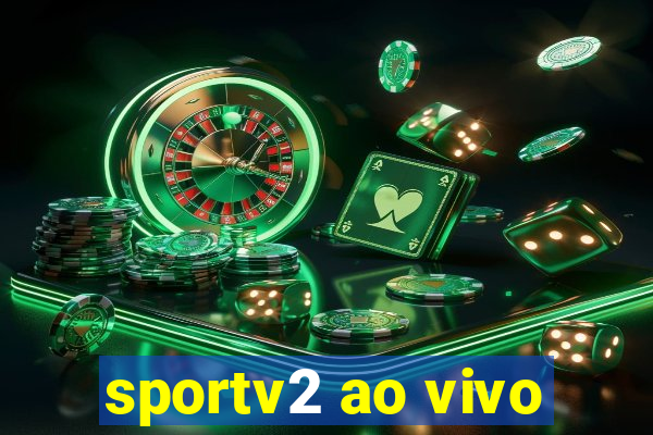 sportv2 ao vivo