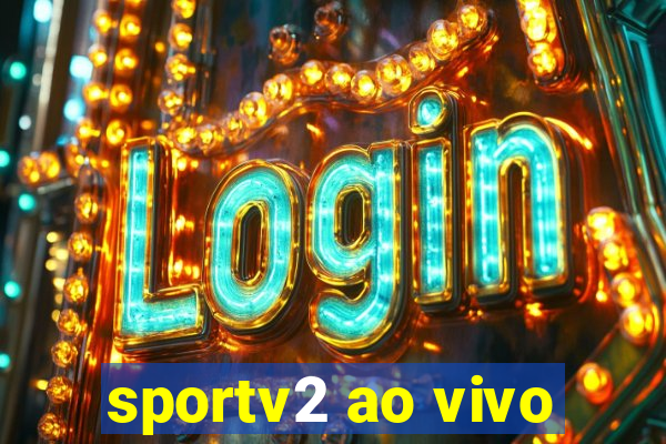 sportv2 ao vivo