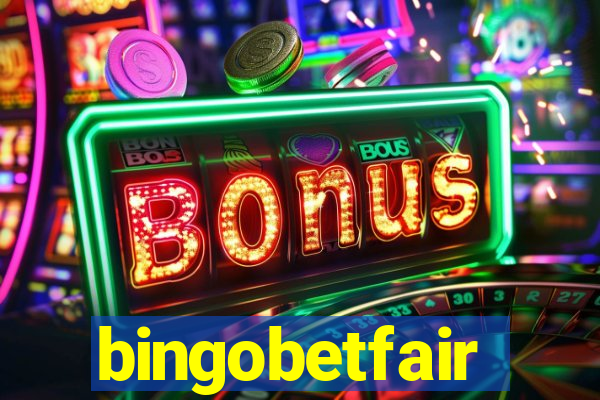 bingobetfair