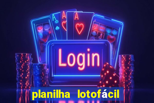 planilha lotofácil 25 dezenas 5 fixas grátis