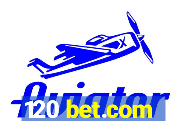 120 bet.com