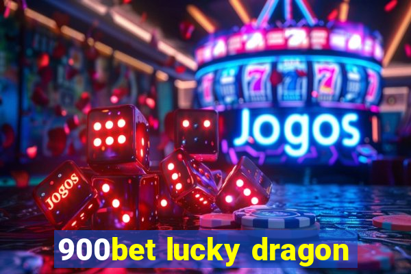 900bet lucky dragon