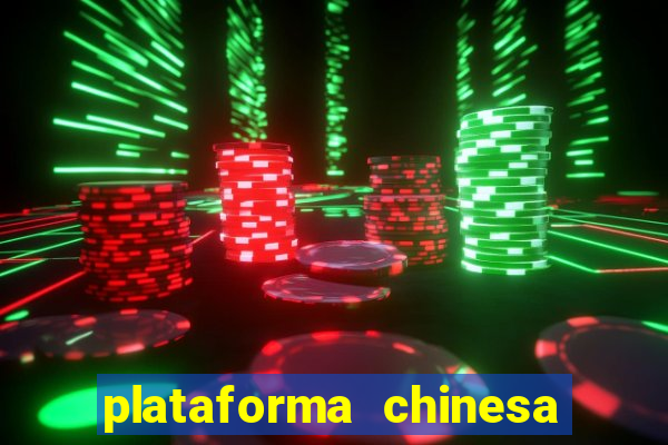 plataforma chinesa do jogo do tigrinho