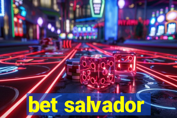 bet salvador