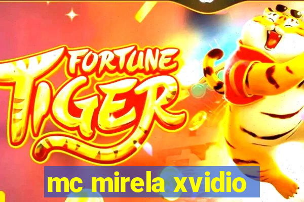 mc mirela xvidio