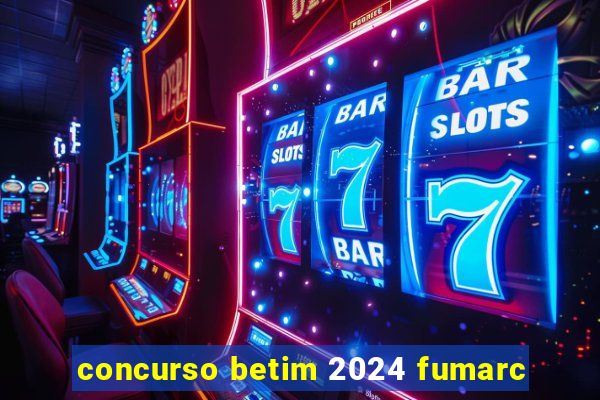 concurso betim 2024 fumarc