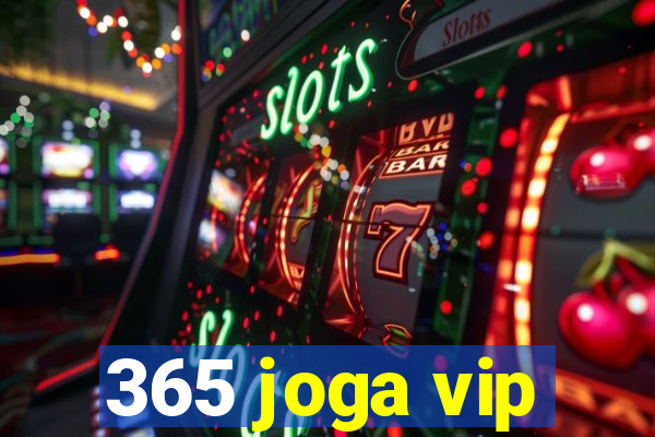 365 joga vip