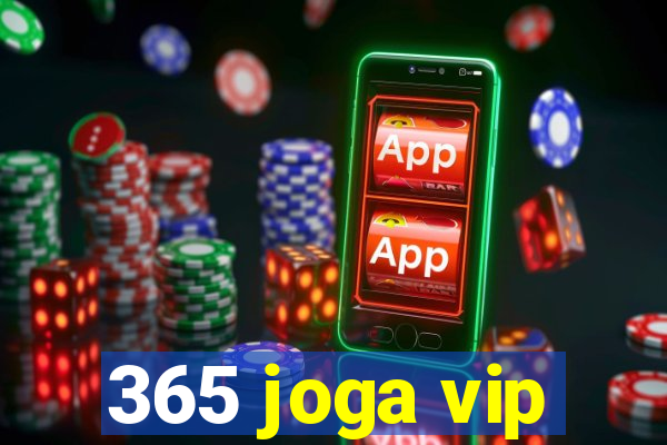 365 joga vip