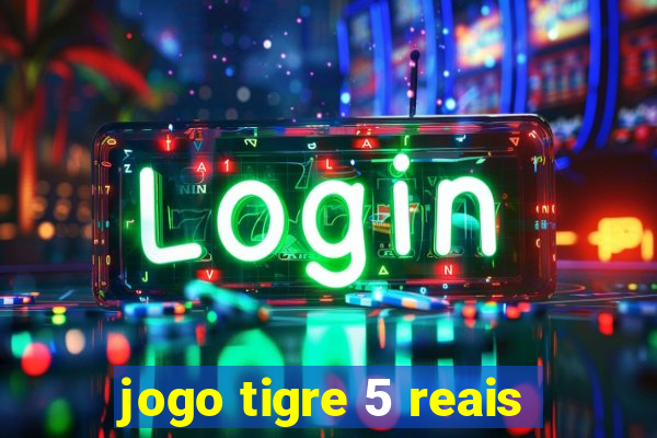 jogo tigre 5 reais