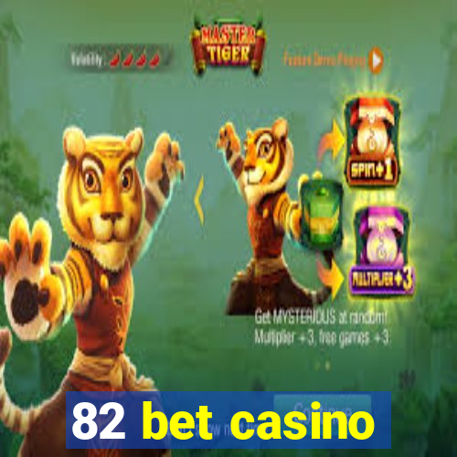 82 bet casino